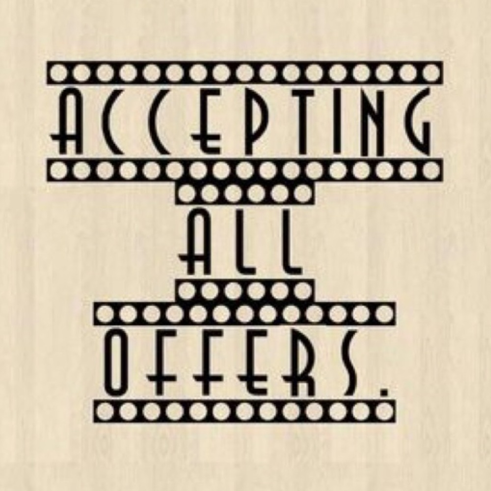 No Offer Will Be Declined! Everything Must Go!